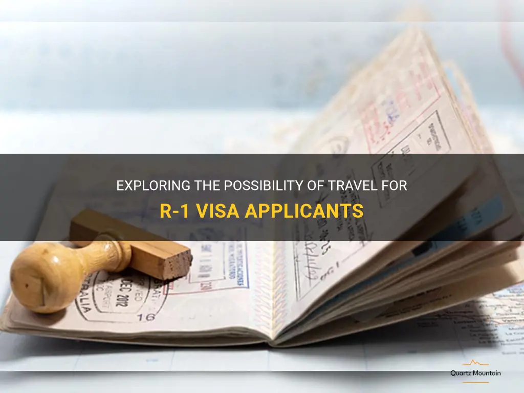 can r-1 visa applicant travel