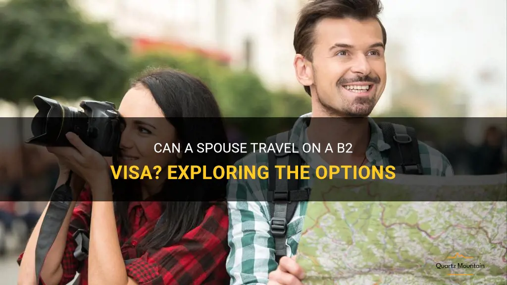 can spouse travel on b2 visa