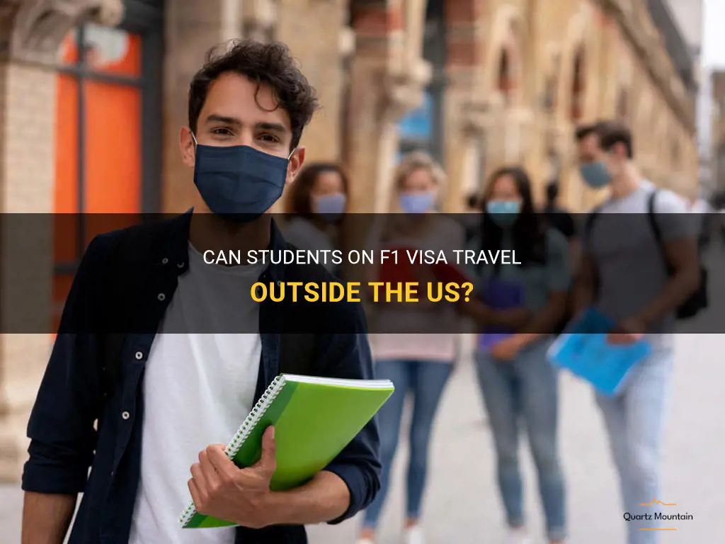 can student on f1 visa travel outside us