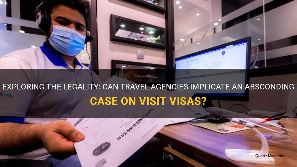 can travel agency put abscond case on visit visa