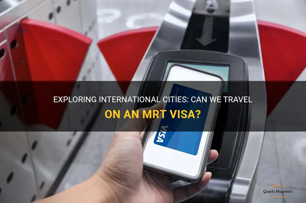 can we travel on mrt visa
