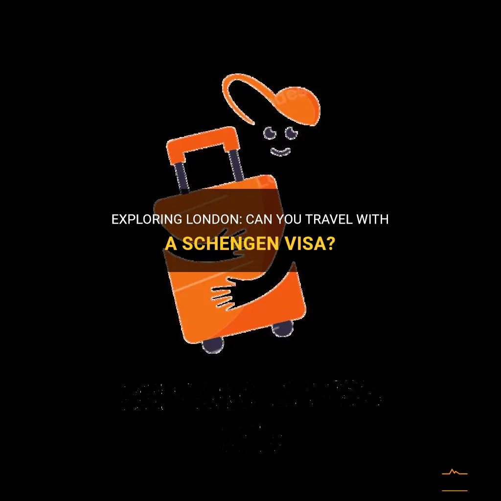 can we travel to london with schengen visa