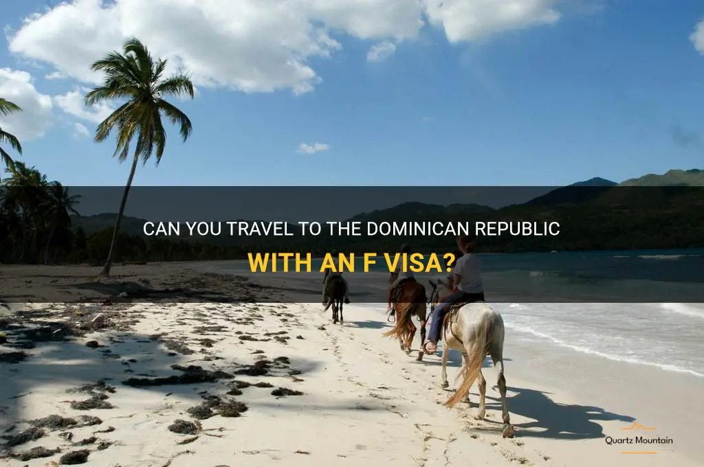 can you travel dominican republic with f visa
