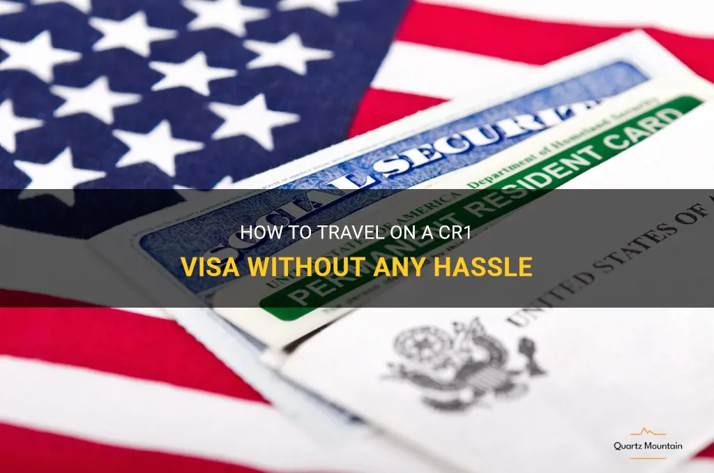 can you travel on a cr1 visa