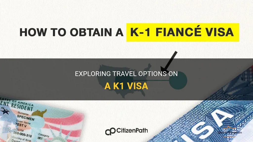 can you travel on a k1 visa