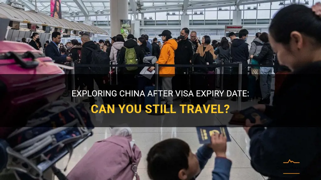 can you travel on visa expiry date from china