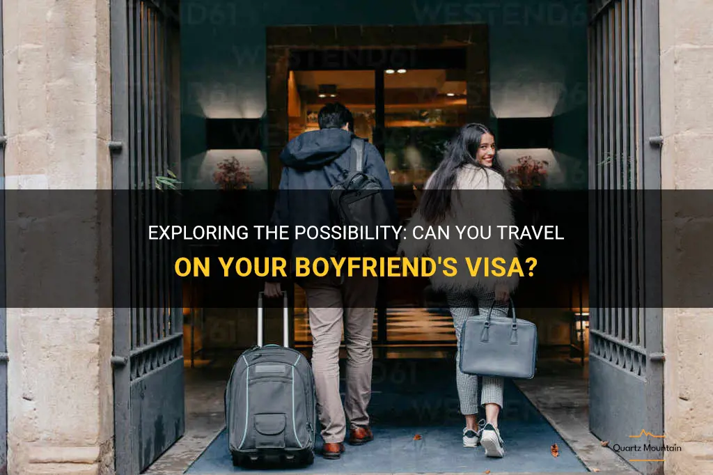 can you travel on your boyfriends visa
