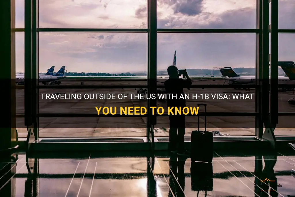 can you travel outside of the us with h-1b visa