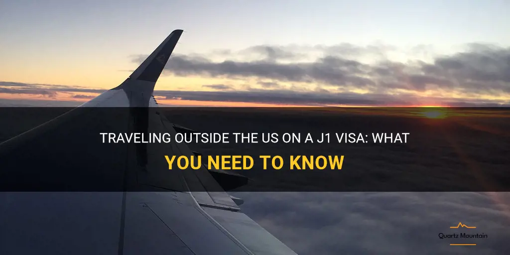can you travel outside the us on a j1 visa