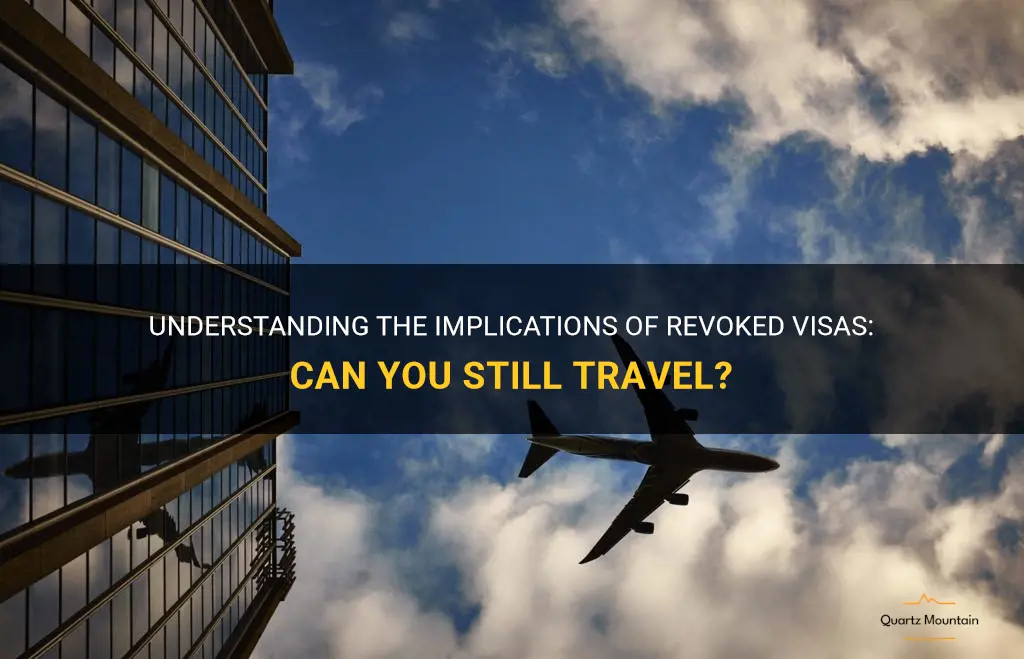 can you travel when your visa is revoked