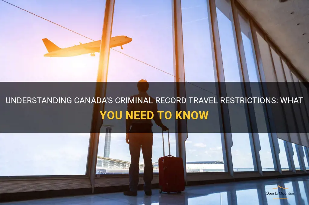 canada criminal record travel restrictions