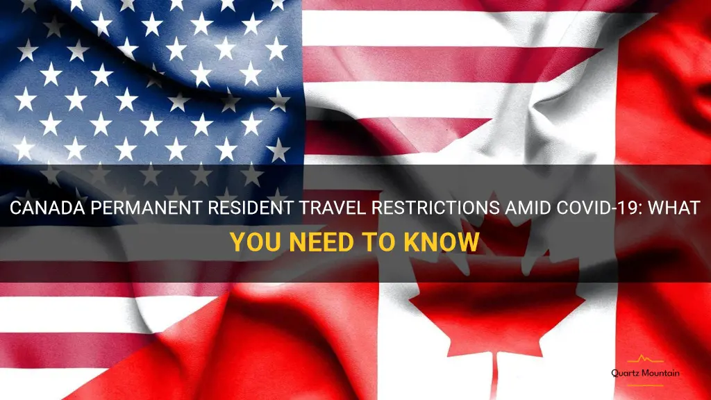 canada permanent resident travel restrictions
