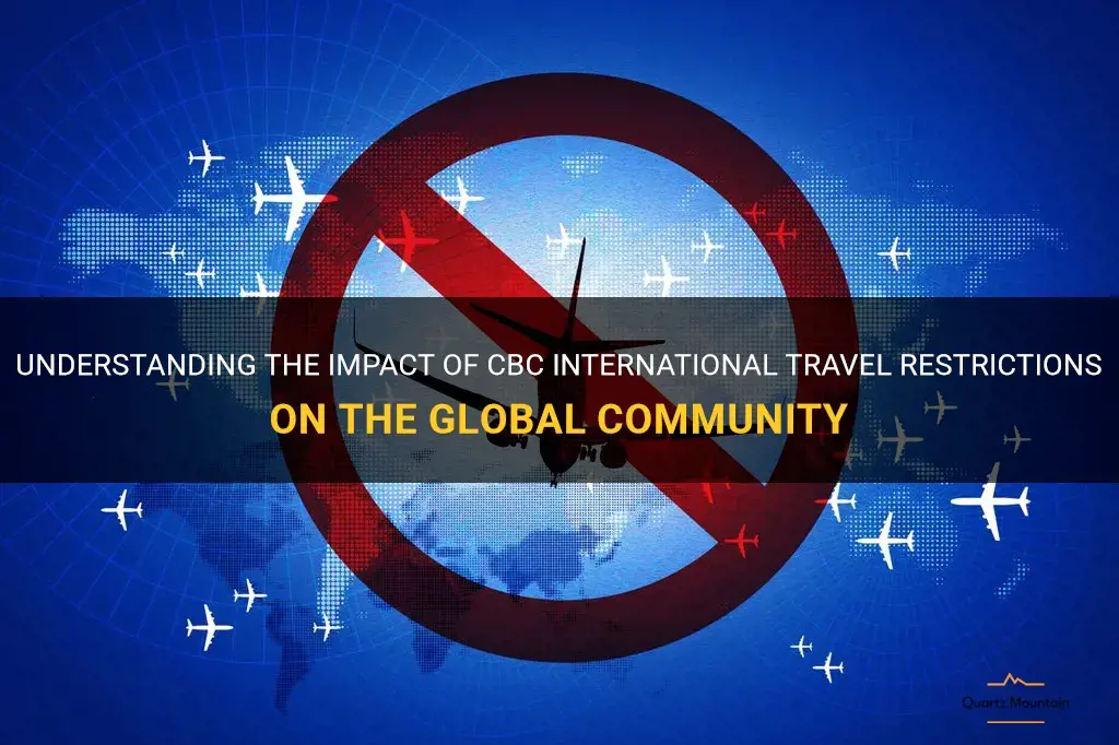 cbc international travel restrictions