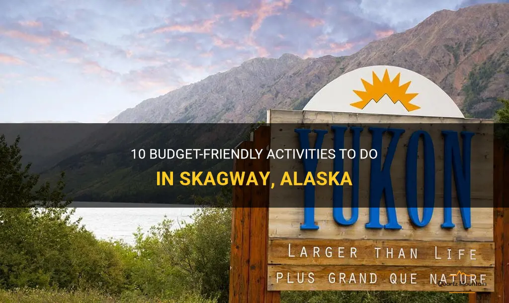 cheap things to do in skagway alaska