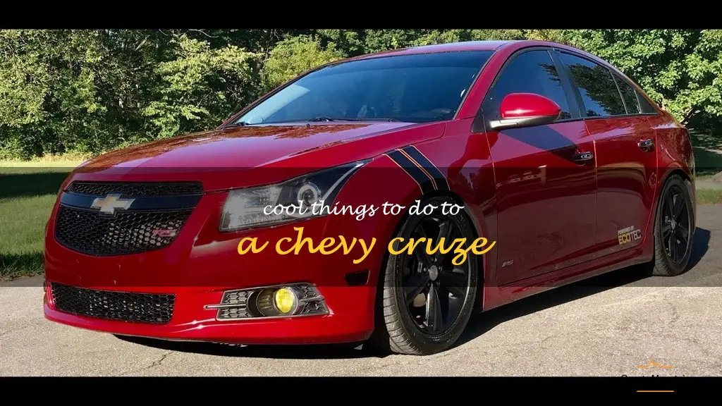 cool things to do to a chevy cruze