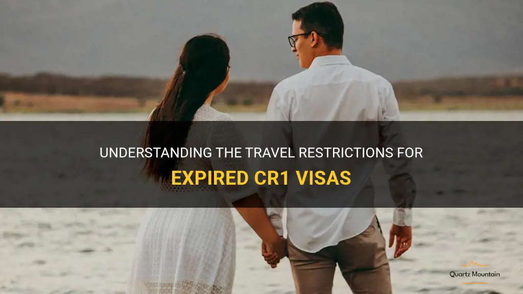 cr1 visa expired travel restrictions