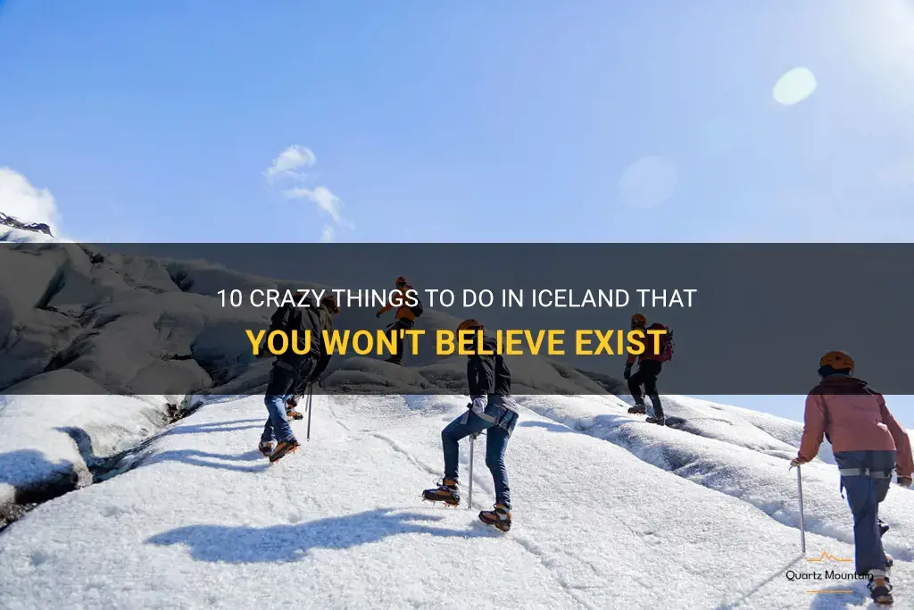 crazy things to do in iceland
