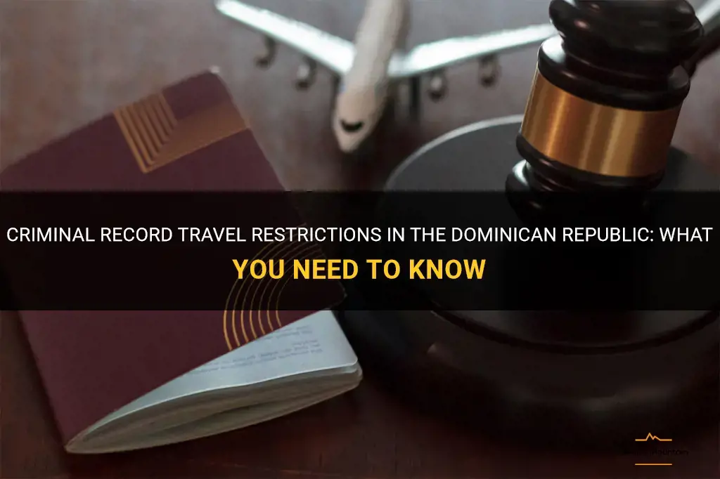 criminal record travel restrictions dominican republic