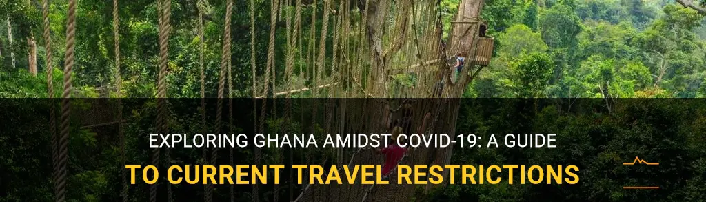 current ghana travel restrictions
