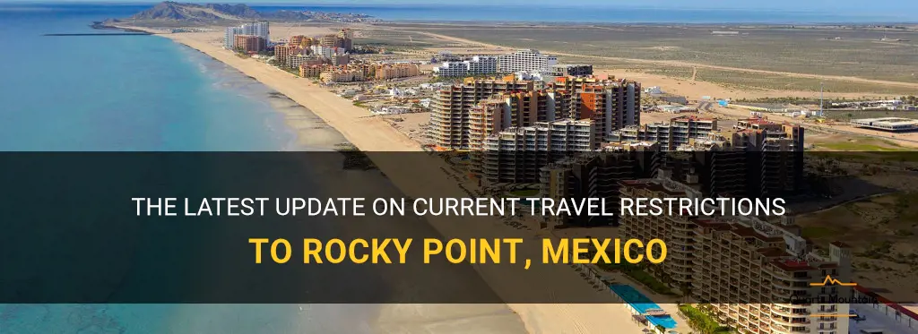 current travel restrictions to rocky point mexico