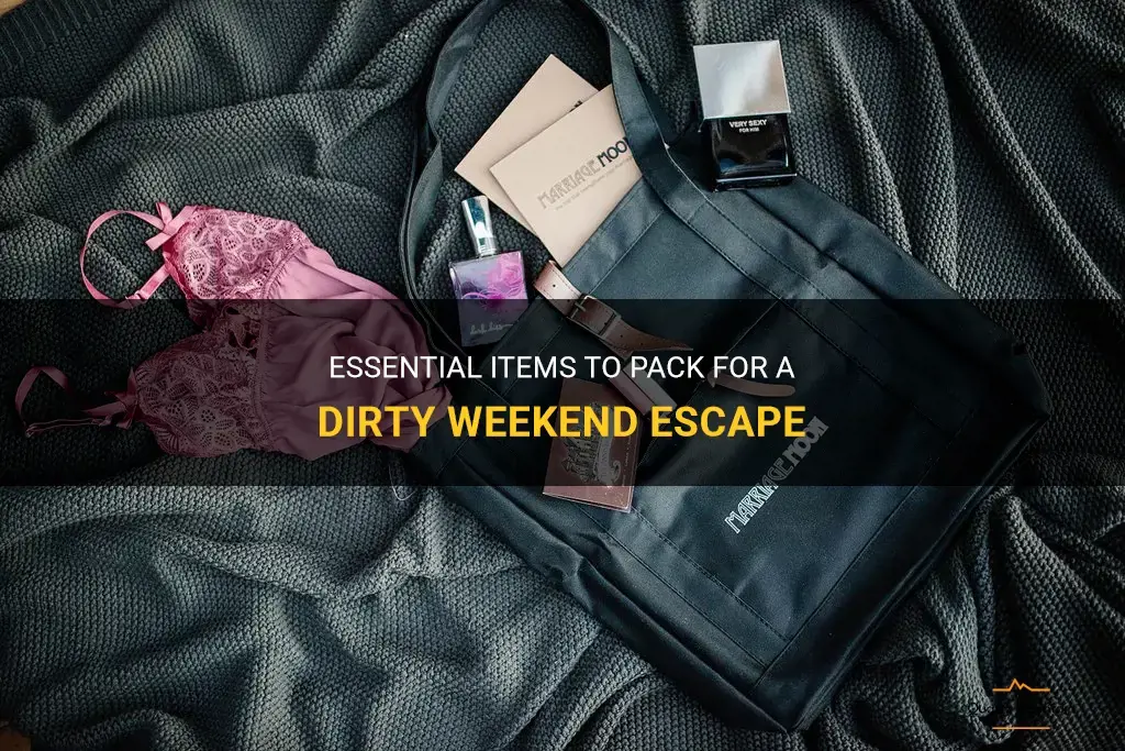 dirty weekend what to pack