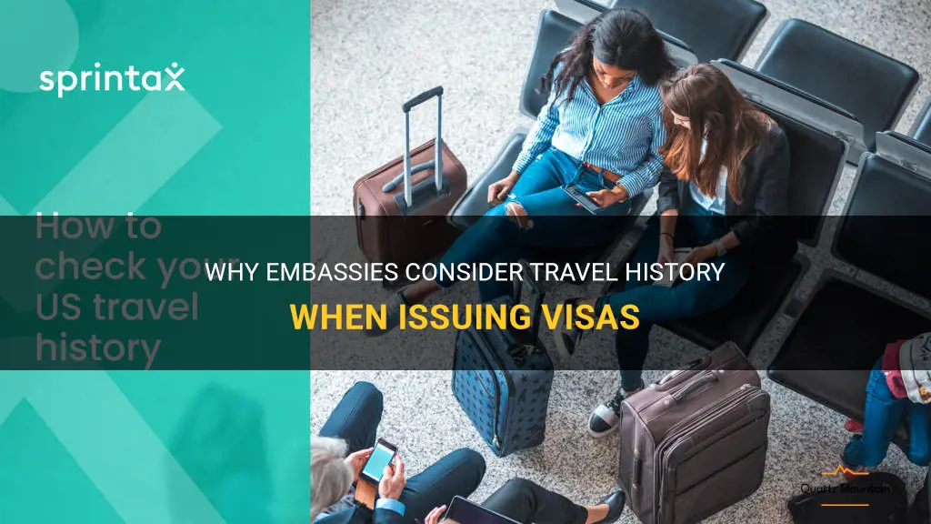 do embassies look at travel history before issuing visas