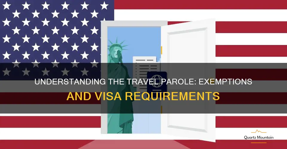 does a travel parole exempt for a visa