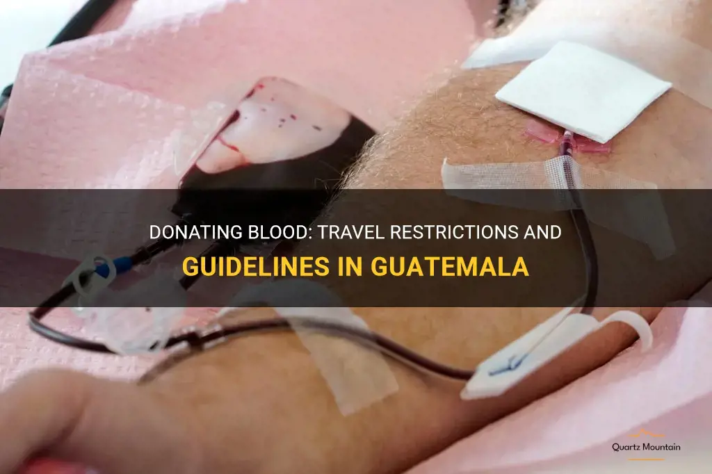 donating blood travel restrictions guatemala