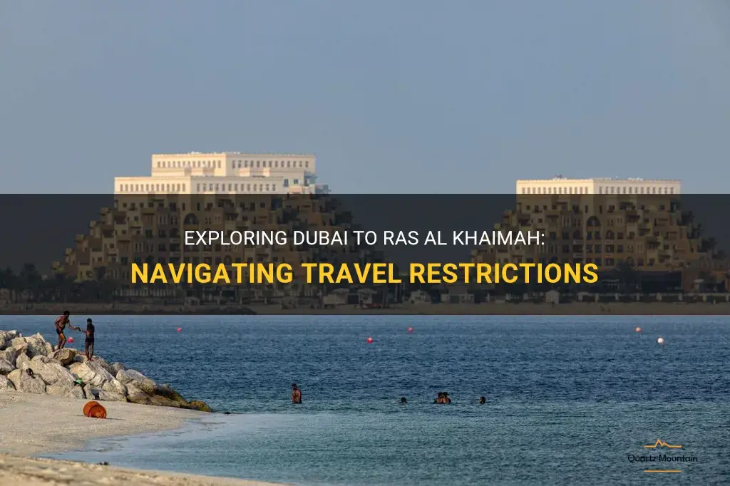 dubai to ras al khaimah travel restrictions
