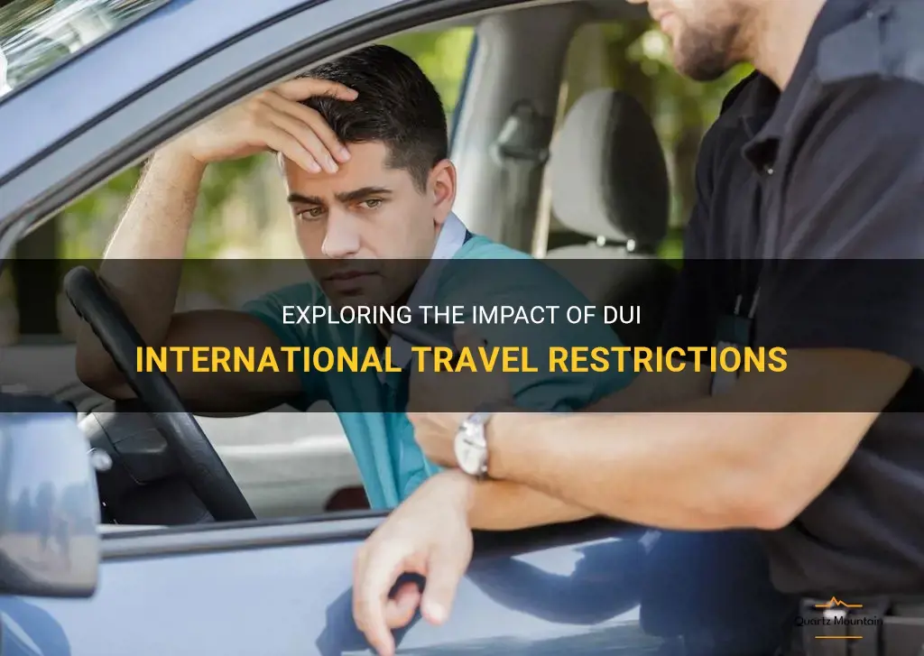 dui international travel restrictions