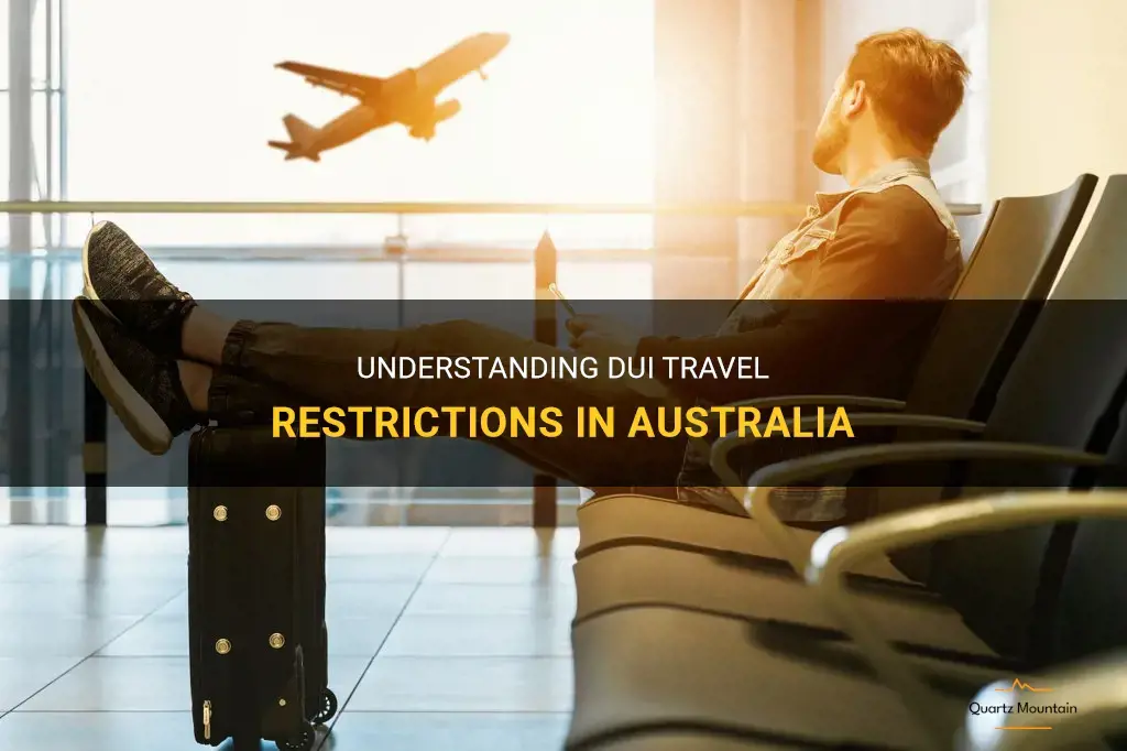 dui travel restrictions australia