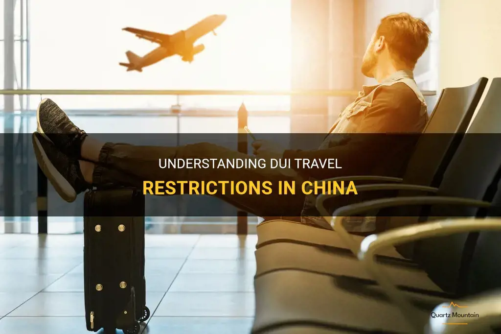 dui travel restrictions china