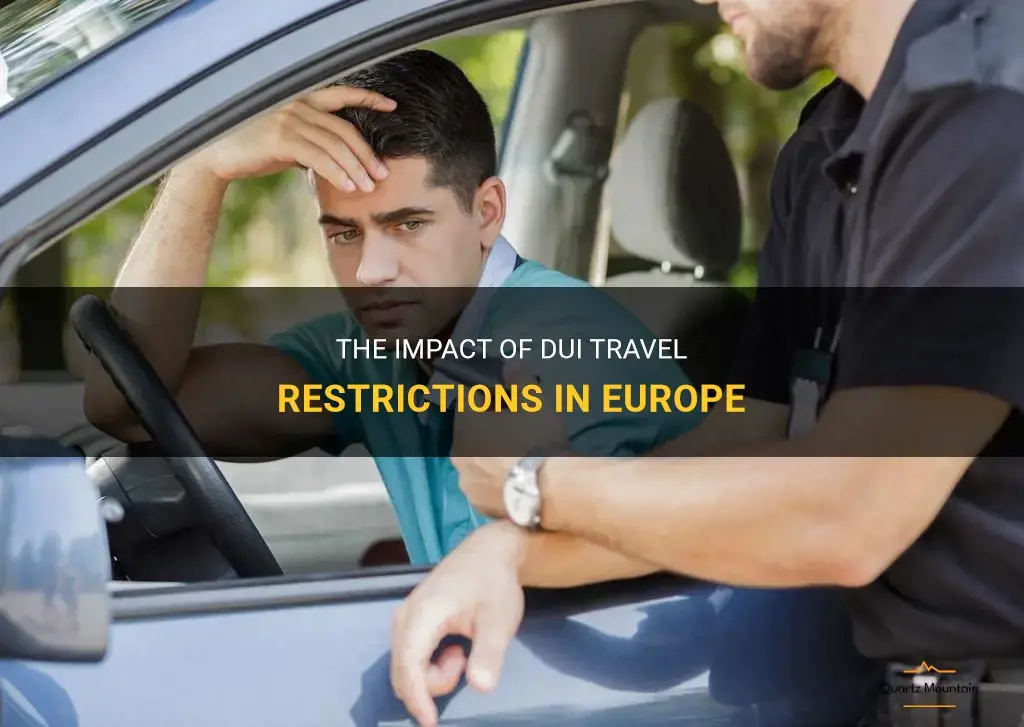 dui travel restrictions europe