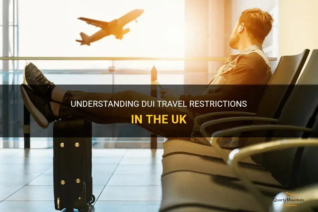 dui travel restrictions uk