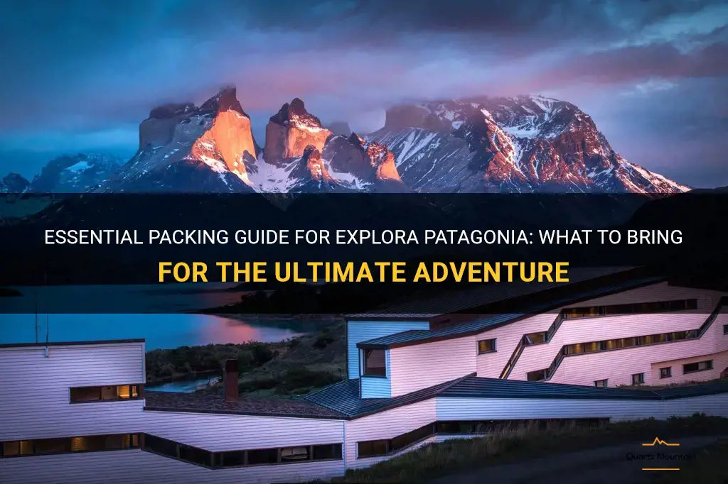 explora patagonia what to pack