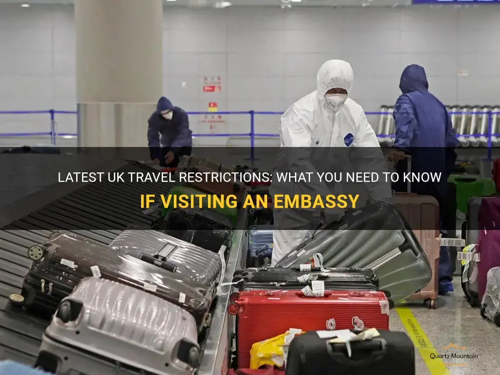 for an embassy uk travel restrictions