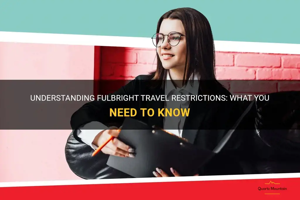 fulbright travel restrictions