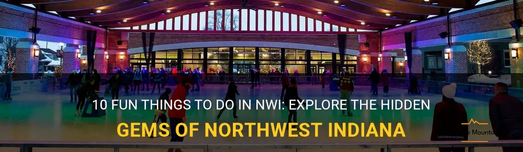 fun things to do in nwi