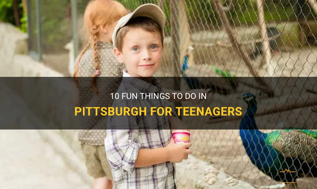 fun things to do in pittsburgh for teenagers