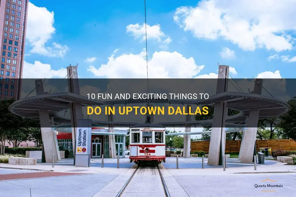 fun things to do in uptown dallas
