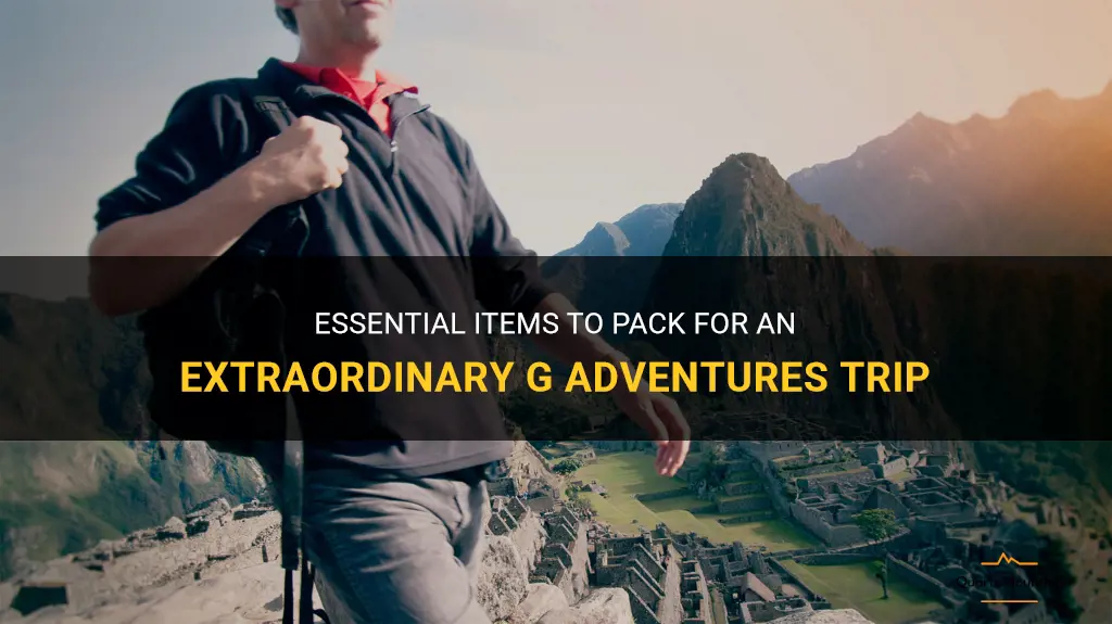 g adventures what to pack