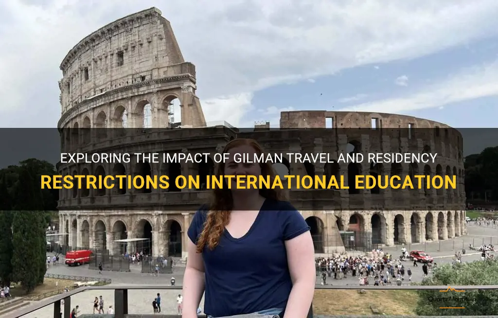 gilman travel and residency restrictions