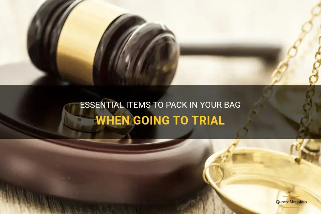 going to trial what to pack in your bag