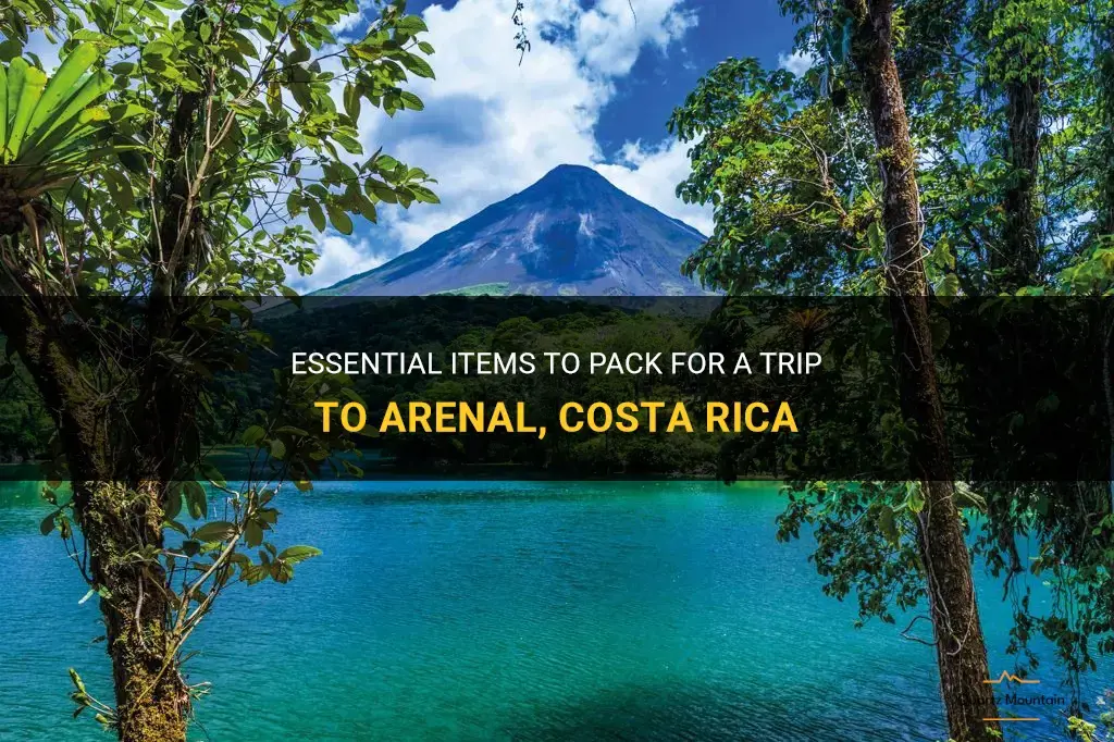 goinmg to arenal costa rica what do I pack