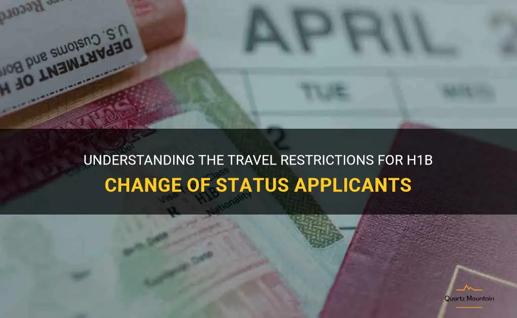 h1b change of status travel restrictions