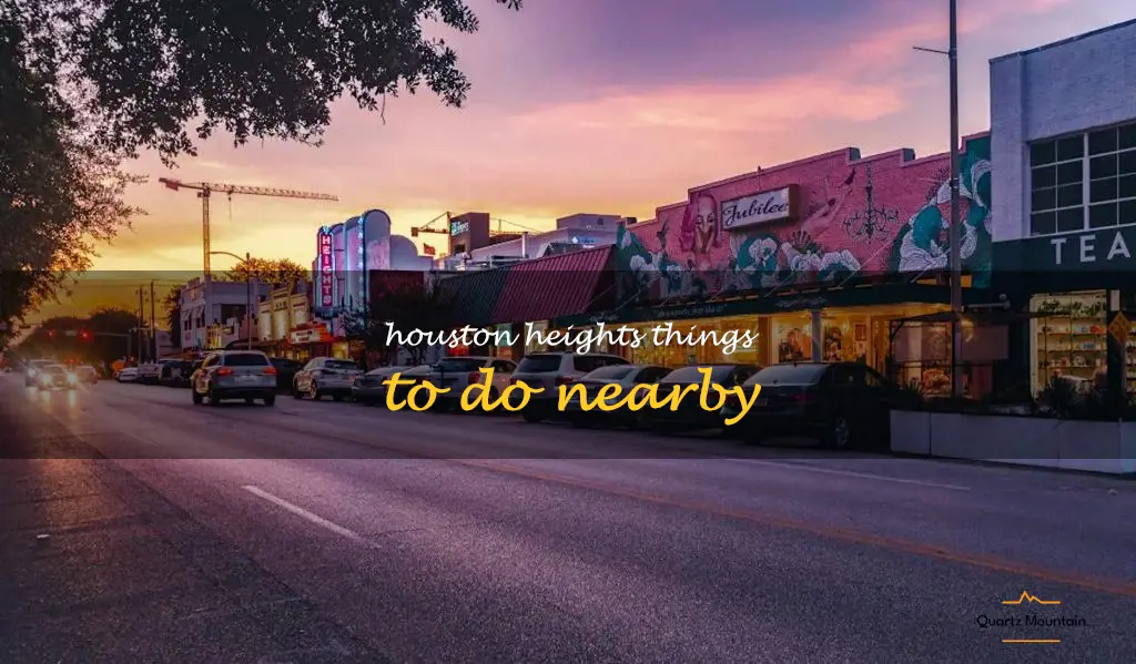 houston heights things to do nearby
