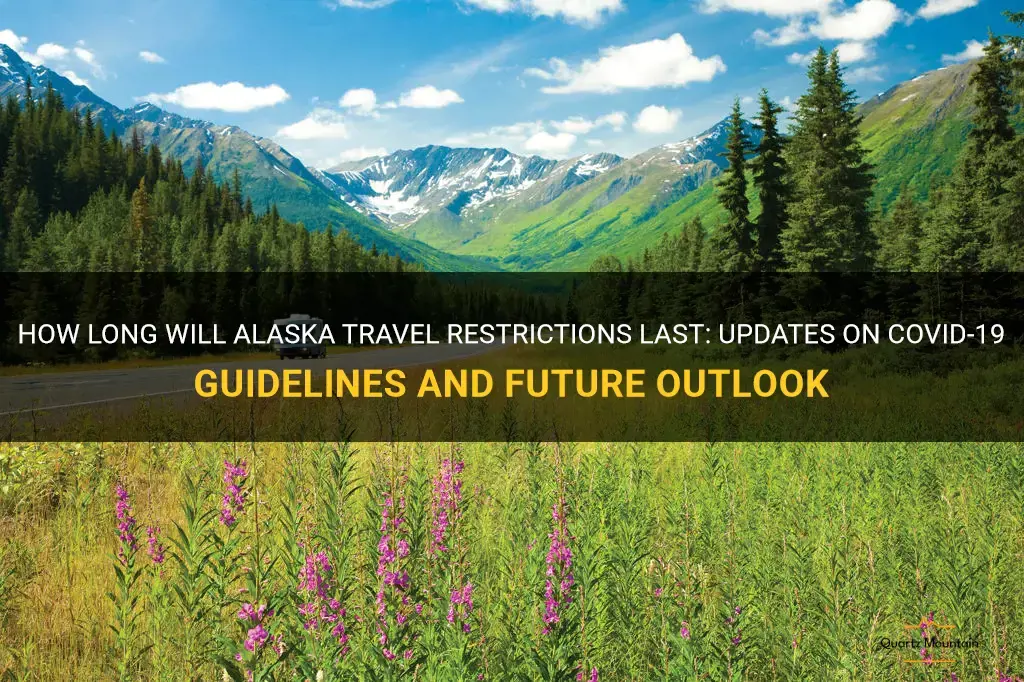 how long will alaska travel restrictions last