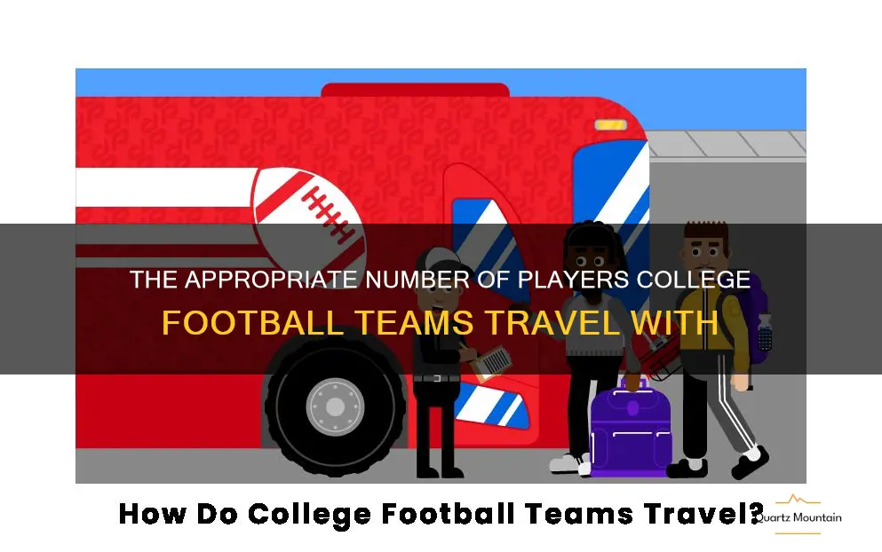 how many players do college football teams travel with