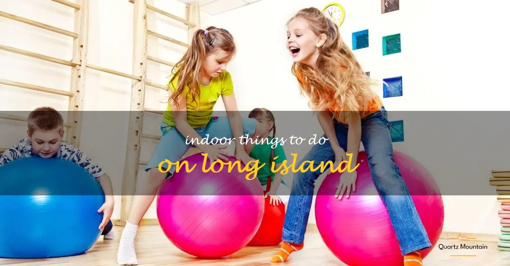 indoor things to do on long island