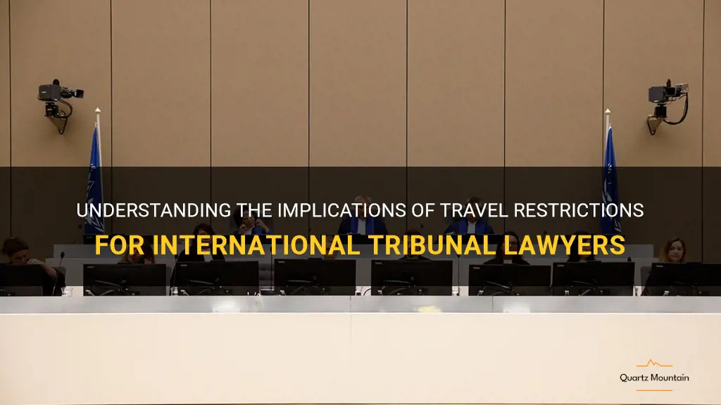 international tribunal lawyers travel restriction